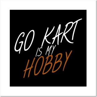 Go kart is my hobby Posters and Art